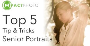 Top 5 Tips & Tricks for Senior Portraits Photography – MpactPhoto Tutorials