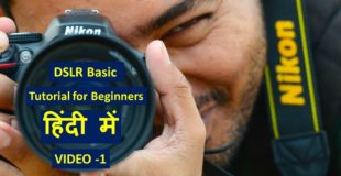Photography tutorials for beginners in Hindi | Nikon beginners guide | Best Camera Settings |
