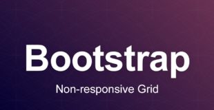 Bootstrap 3 Tutorial 96 – Non responsive Grid